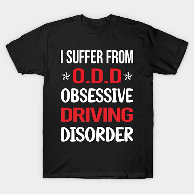 Funny Obsessive 01 Driving Driver T-Shirt by Hanh Tay